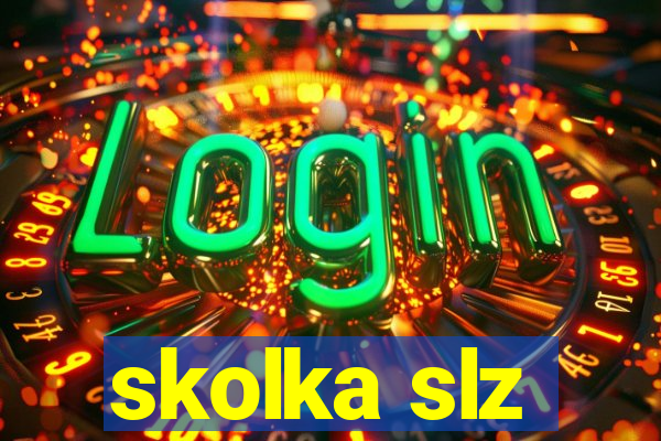 skolka slz